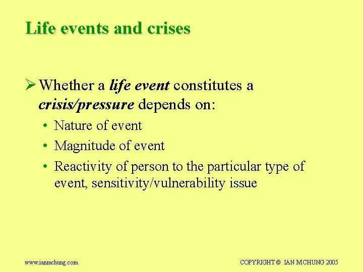 Life events and crises Ø Whether a life event constitutes a crisis/pressure depends on: