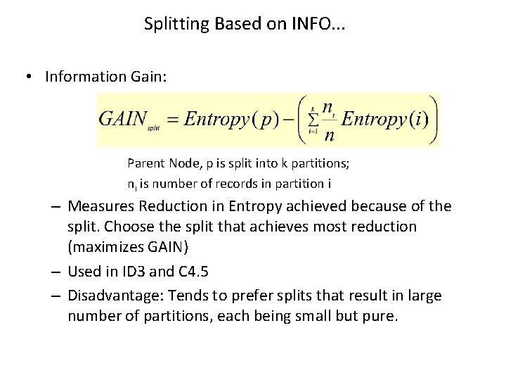 Splitting Based on INFO. . . • Information Gain: Parent Node, p is split