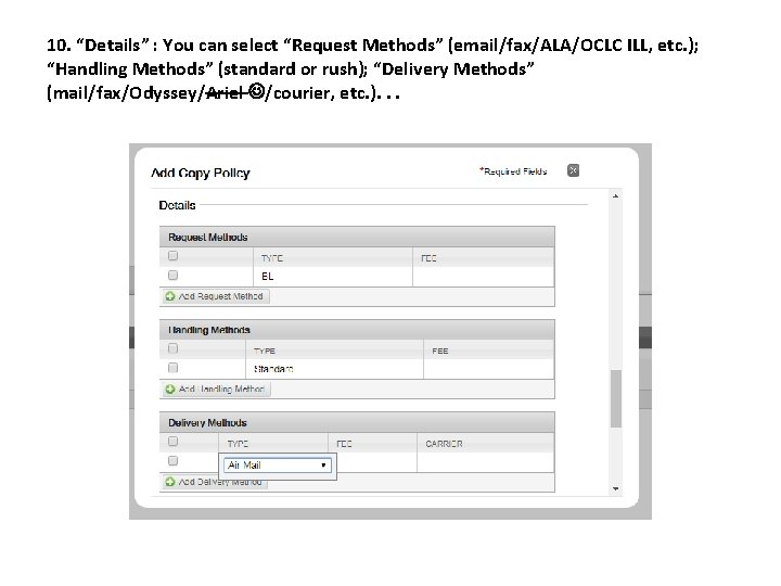 10. “Details” : You can select “Request Methods” (email/fax/ALA/OCLC ILL, etc. ); “Handling Methods”