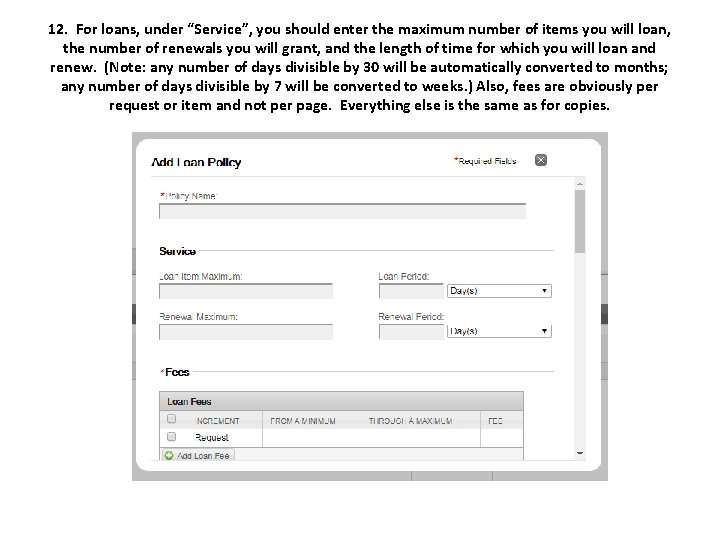 12. For loans, under “Service”, you should enter the maximum number of items you