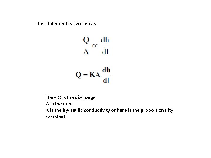 This statement is written as - Here Q is the discharge A is the