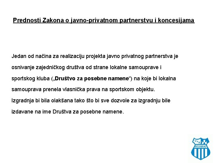 Prednosti Zakona o javno-privatnom partnerstvu i koncesijama Jedan od načina za realizaciju projekta javno