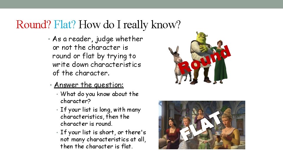 Round? Flat? How do I really know? • As a reader, judge whether or