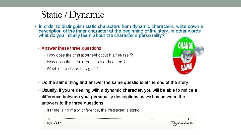 Static / Dynamic • In order to distinguish static characters from dynamic characters, write
