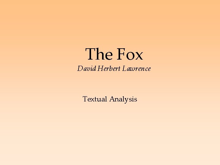 The Fox David Herbert Lawrence Textual Analysis 