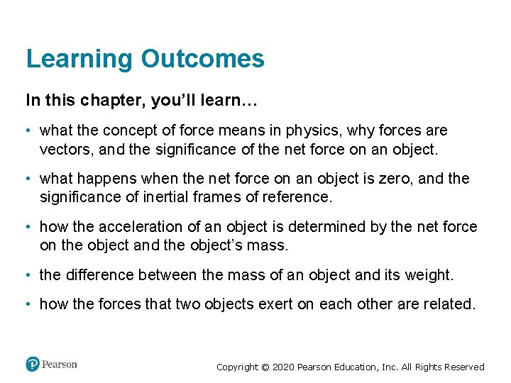 Learning Outcomes In this chapter, you’ll learn… • what the concept of force means