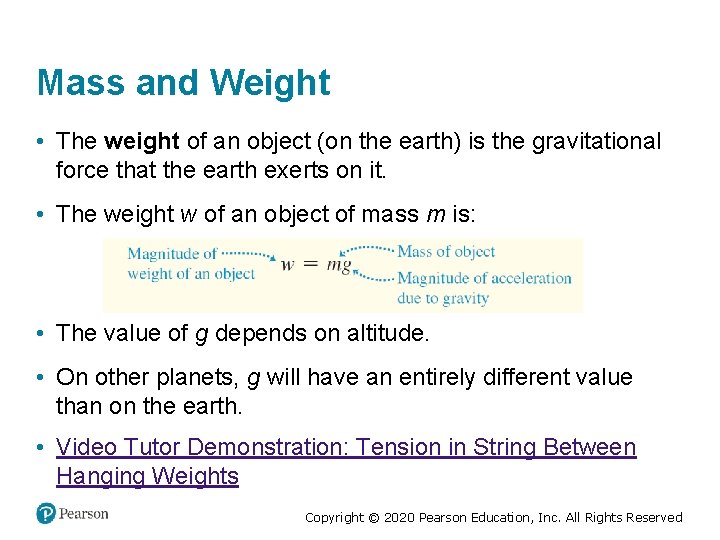 Mass and Weight • The weight of an object (on the earth) is the