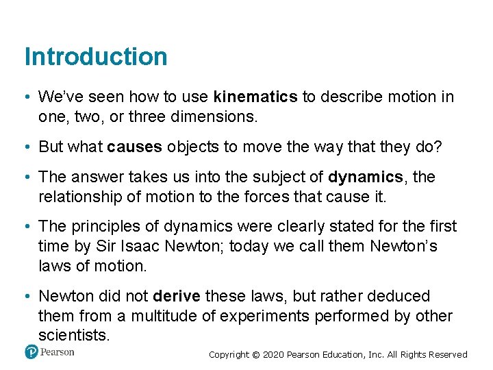 Introduction • We’ve seen how to use kinematics to describe motion in one, two,