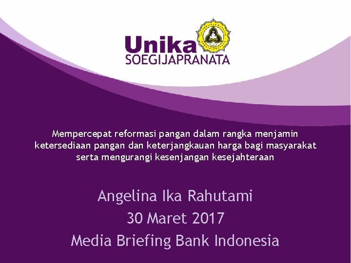 Mempercepat reformasi pangan dalam rangka menjamin ketersediaan pangan dan keterjangkauan harga bagi masyarakat serta