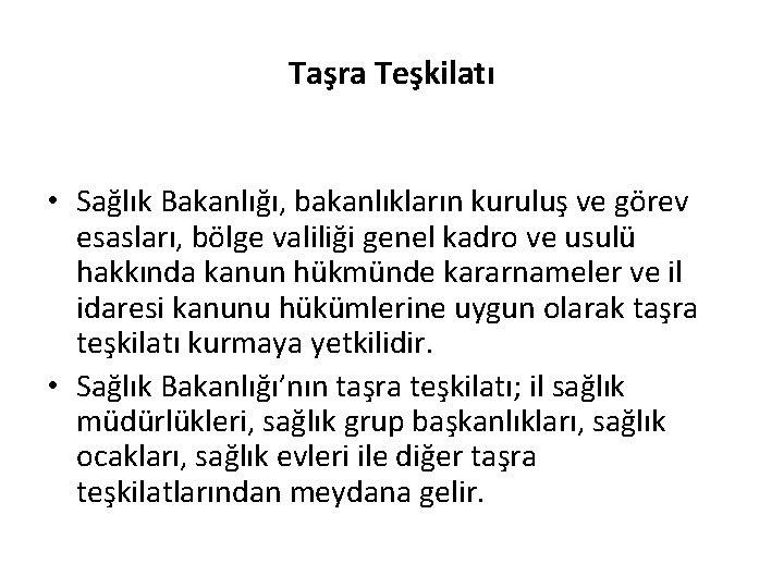 Taşra Teşkilatı • Sağlık Bakanlığı, bakanlıkların kuruluş ve görev esasları, bölge valiliği genel kadro