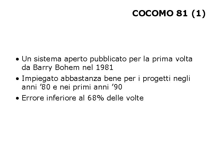 COCOMO 81 (1) • Un sistema aperto pubblicato per la prima volta da Barry