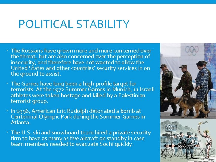 POLITICAL STABILITY The Russians have grown more and more concerned over the threat, but