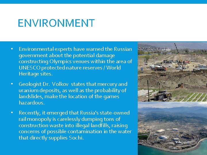 ENVIRONMENT • Environmental experts have warned the Russian government about the potential damage constructing