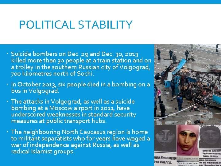 POLITICAL STABILITY Suicide bombers on Dec. 29 and Dec. 30, 2013 killed more than