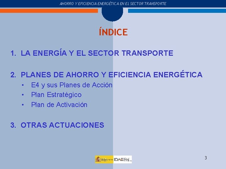 COMPRA Y USO DEL COCHE AHORRO Y EFICIENCIA ENERGÉTICA EN EL SECTOR TRANSPORTE Haga