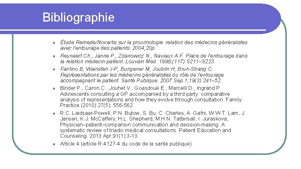 Bibliographie ● ● ● Étude Remede/Novartis sur la proximologie relation des médecins généralistes avec