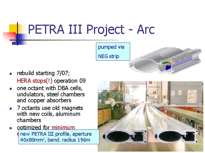 PETRA III Project - Arc pumped via NEG strip n n rebuild starting 7/07;