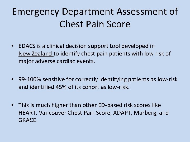 Emergency Department Assessment of Chest Pain Score • EDACS is a clinical decision support