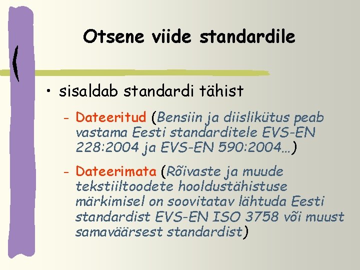 Otsene viide standardile • sisaldab standardi tähist – Dateeritud (Bensiin ja diislikütus peab vastama