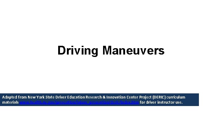 Driving Maneuvers Adapted from New York State Driver Education Research & Innovation Center Project