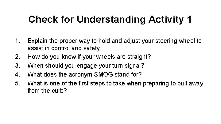 Check for Understanding Activity 1 1. 2. 3. 4. 5. Explain the proper way