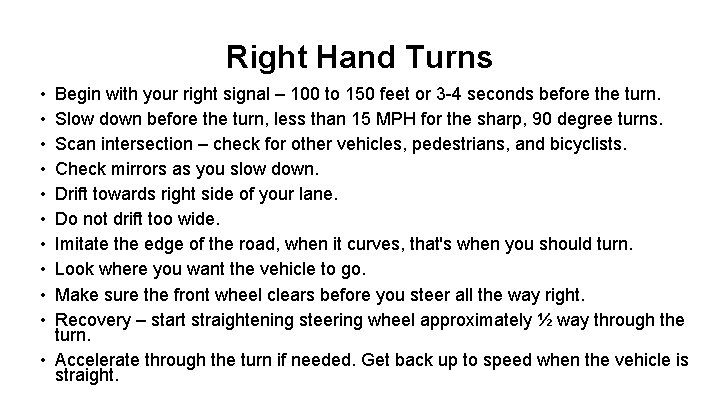 Right Hand Turns • • • Begin with your right signal – 100 to Right Hand Turns • • • Begin with your right signal – 100 to