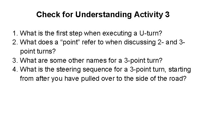 Check for Understanding Activity 3 1. What is the first step when executing a