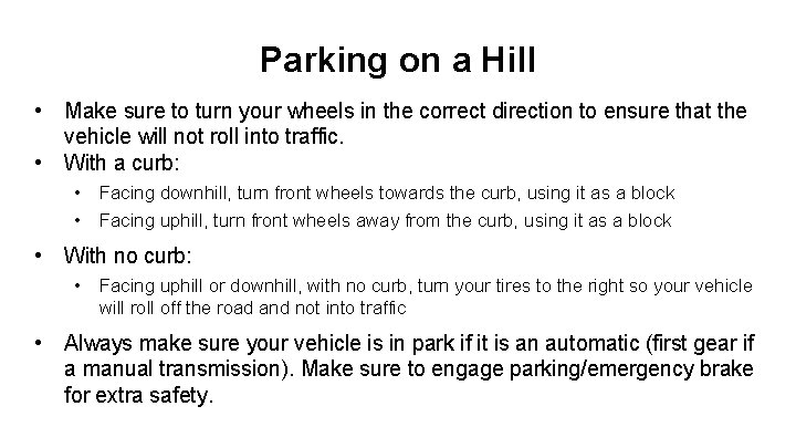 Parking on a Hill • • Make sure to turn your wheels in the Parking on a Hill • • Make sure to turn your wheels in the