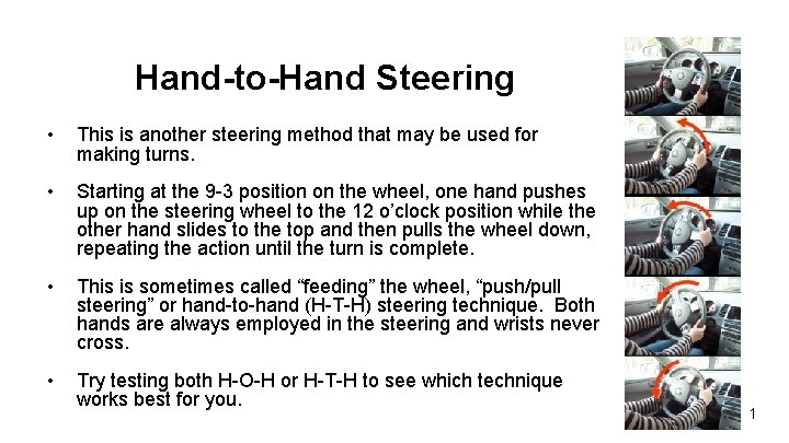 Hand-to-Hand Steering • This is another steering method that may be used for making