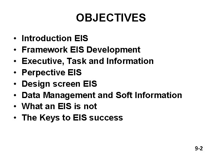 OBJECTIVES • • Introduction EIS Framework EIS Development Executive, Task and Information Perpective EIS