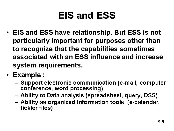 EIS and ESS • EIS and ESS have relationship. But ESS is not particularly