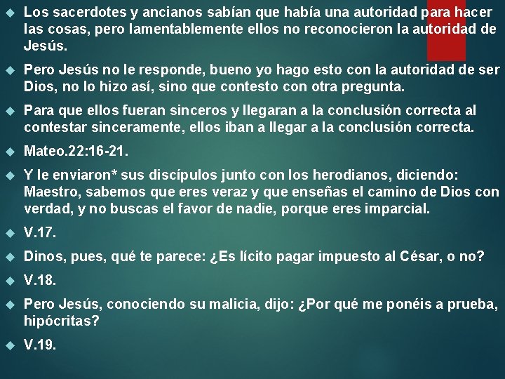  Los sacerdotes y ancianos sabían que había una autoridad para hacer las cosas,