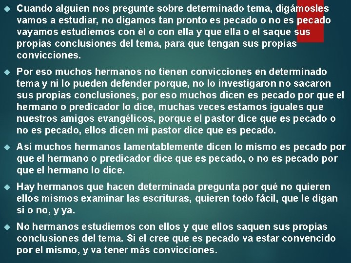  Cuando alguien nos pregunte sobre determinado tema, digámosles vamos a estudiar, no digamos