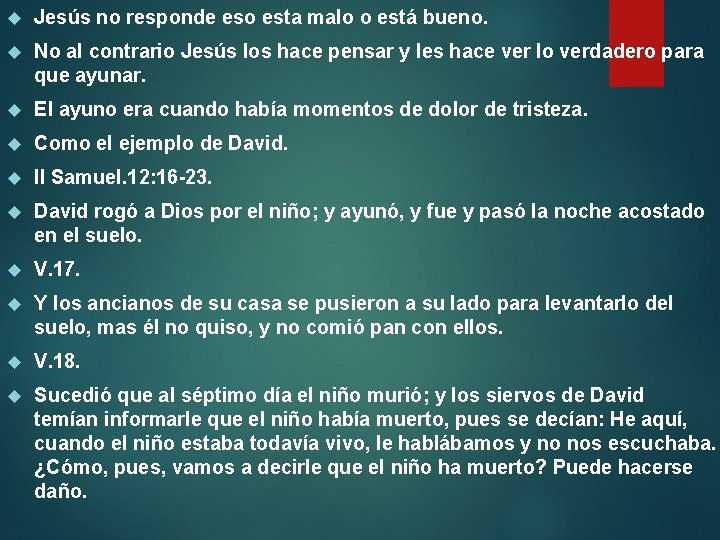  Jesús no responde eso esta malo o está bueno. No al contrario Jesús