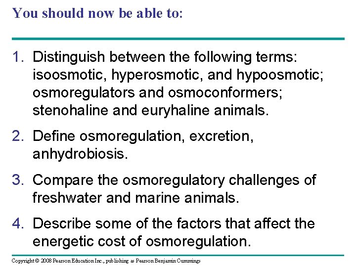 You should now be able to: 1. Distinguish between the following terms: isoosmotic, hyperosmotic, You should now be able to: 1. Distinguish between the following terms: isoosmotic, hyperosmotic,