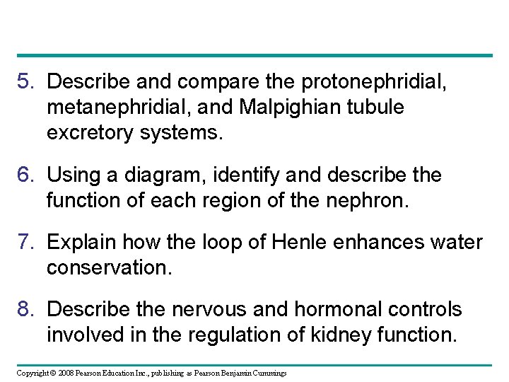 5. Describe and compare the protonephridial, metanephridial, and Malpighian tubule excretory systems. 6. Using 5. Describe and compare the protonephridial, metanephridial, and Malpighian tubule excretory systems. 6. Using