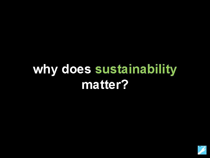 why does sustainability matter? 