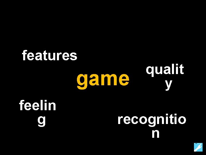 features game feelin g qualit y recognitio n 