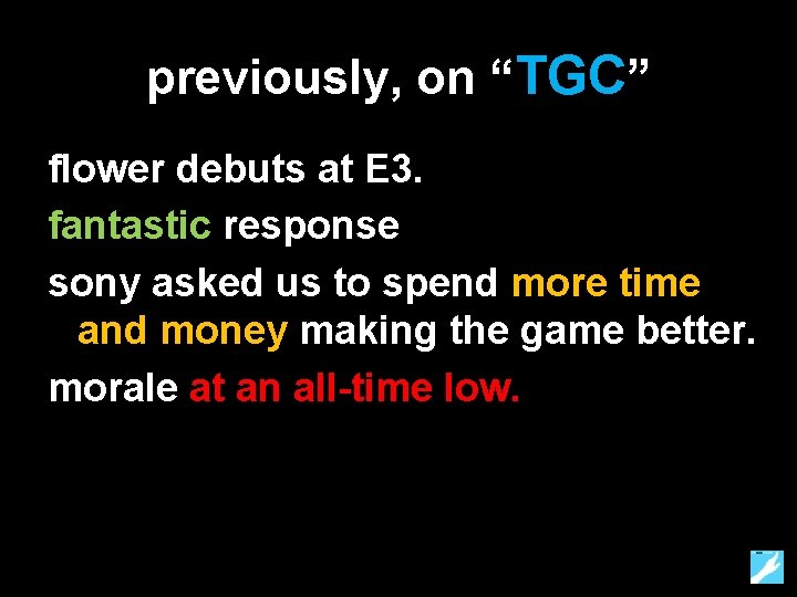 previously, on “TGC” flower debuts at E 3. fantastic response sony asked us to