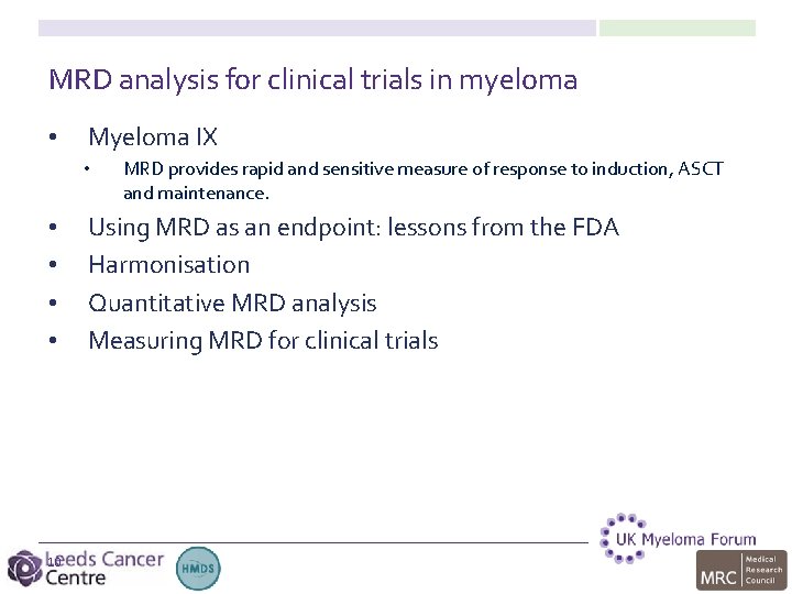 MRD analysis for clinical trials in myeloma • Myeloma IX • • • 10