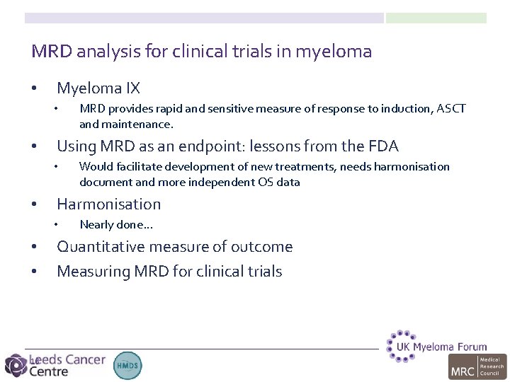 MRD analysis for clinical trials in myeloma • Myeloma IX • • Using MRD