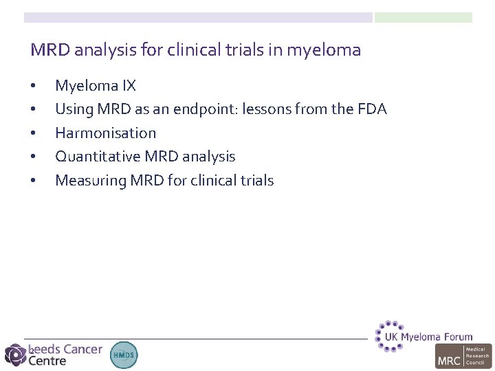 MRD analysis for clinical trials in myeloma • • • 2 Myeloma IX Using