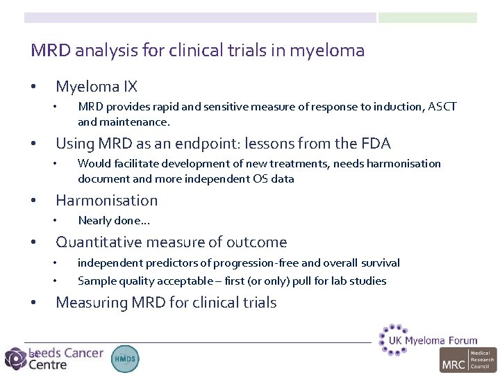 MRD analysis for clinical trials in myeloma • Myeloma IX • • Using MRD