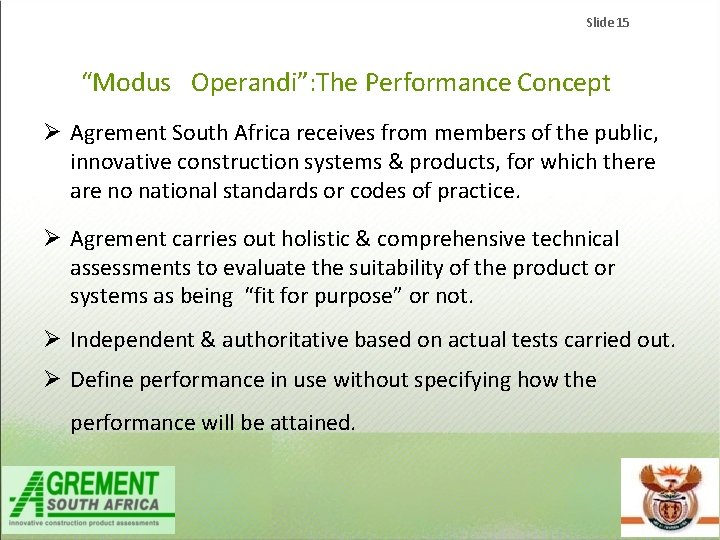 Slide 15 “Modus Operandi”: The Performance Concept Agrement South Africa receives from members of Slide 15 “Modus Operandi”: The Performance Concept Agrement South Africa receives from members of