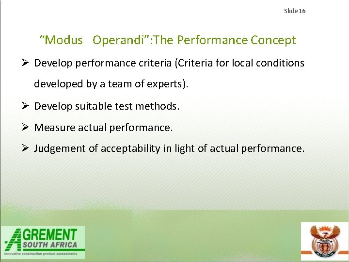 Slide 16 “Modus Operandi”: The Performance Concept Develop performance criteria (Criteria for local conditions Slide 16 “Modus Operandi”: The Performance Concept Develop performance criteria (Criteria for local conditions
