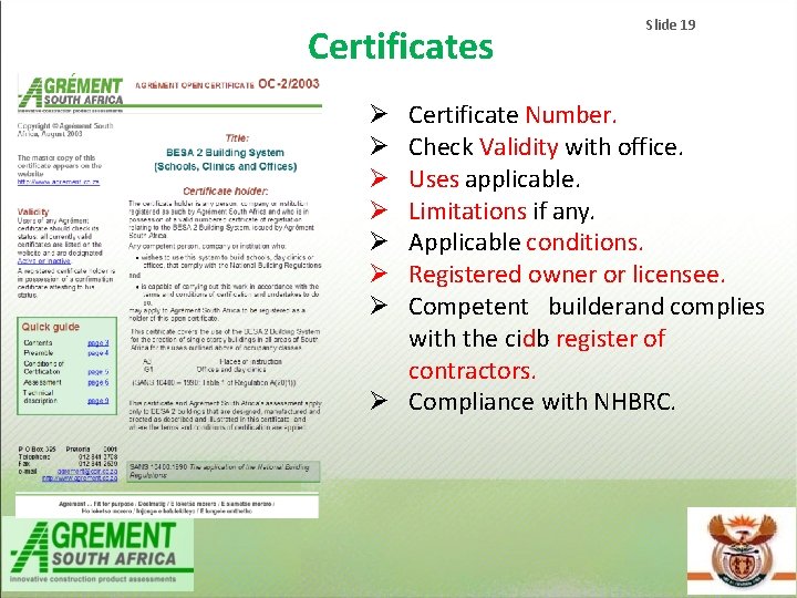 Certificates Slide 19 Certificate Number. Check Validity with office. Uses applicable. Limitations if any. Certificates Slide 19 Certificate Number. Check Validity with office. Uses applicable. Limitations if any.