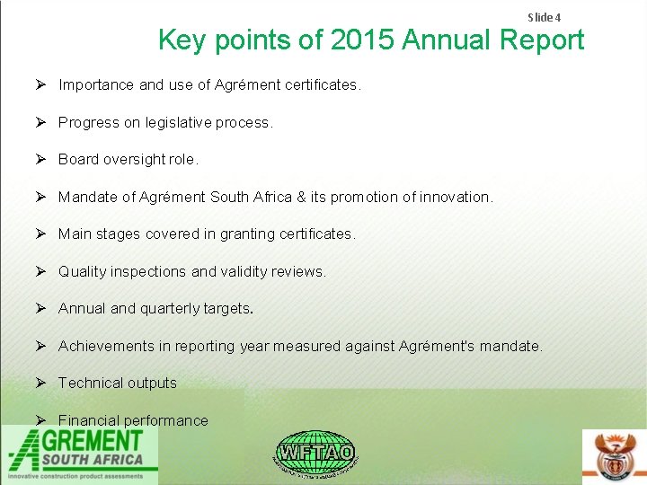 Slide 4 Key points of 2015 Annual Report Importance and use of Agrément certificates. Slide 4 Key points of 2015 Annual Report Importance and use of Agrément certificates.