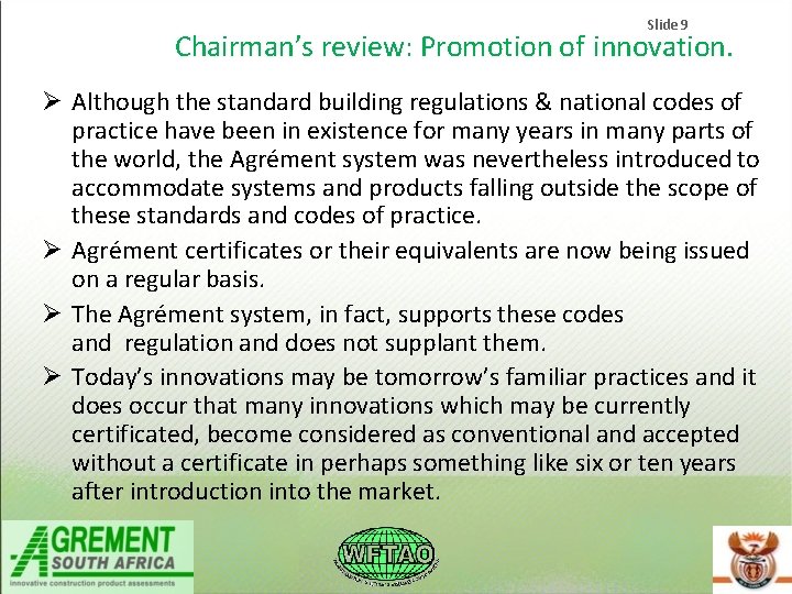 Slide 9 Chairman’s review: Promotion of innovation. Although the standard building regulations & national Slide 9 Chairman’s review: Promotion of innovation. Although the standard building regulations & national