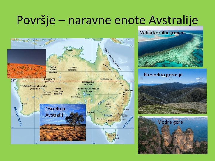 Površje – naravne enote Avstralije Veliki koralni greben Razvodno gorovje Osrednja Avstralij Modre gore