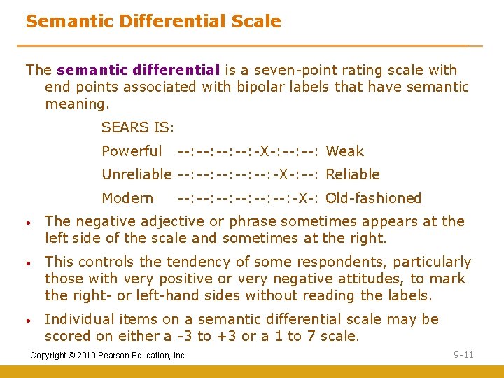 Semantic Differential Scale The semantic differential is a seven-point rating scale with end points